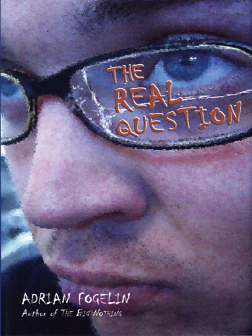 Title details for The Real Question by Adrian Fogelin - Available